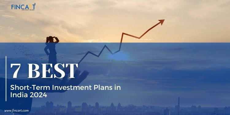 You are currently viewing 7 Best Short-Term Investment Plans in India 2024