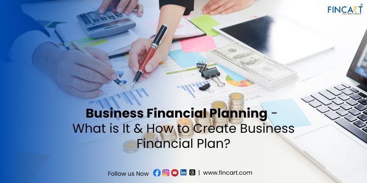 Read more about the article Business Financial Planning: How to Create a Business Financial Plan?