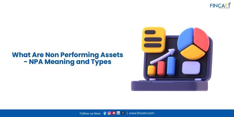 You are currently viewing What Are Non Performing Assets – NPA Meaning and Types