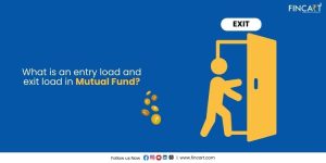 Read more about the article What is an entry load and exit load in a Mutual Fund?